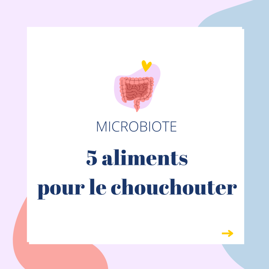 Les aliments bons pour votre microbiote