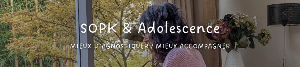 SOPK à l'adolescence accompagnement naturel