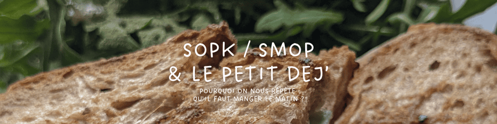 SOPK SMOP et le petit déjeuner